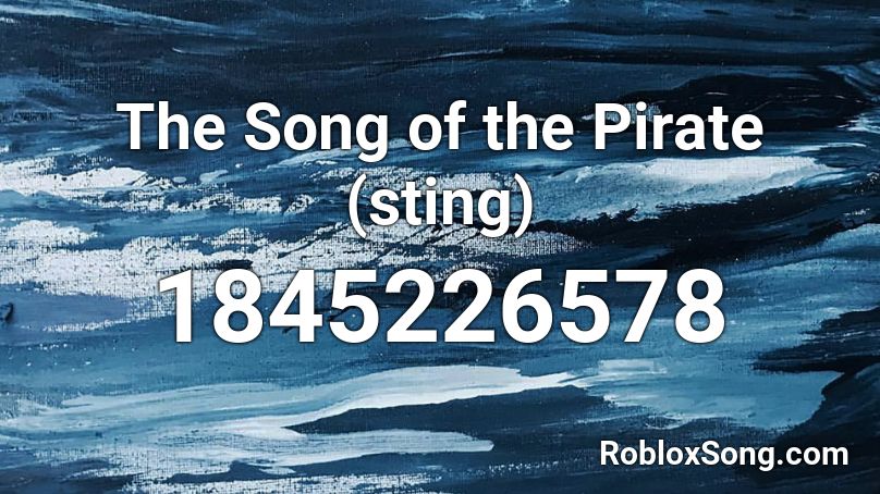 The Song of the Pirate (sting) Roblox ID