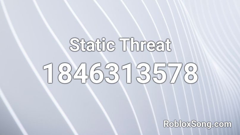 Static Threat Roblox ID