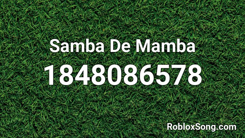 Samba De Mamba Roblox ID