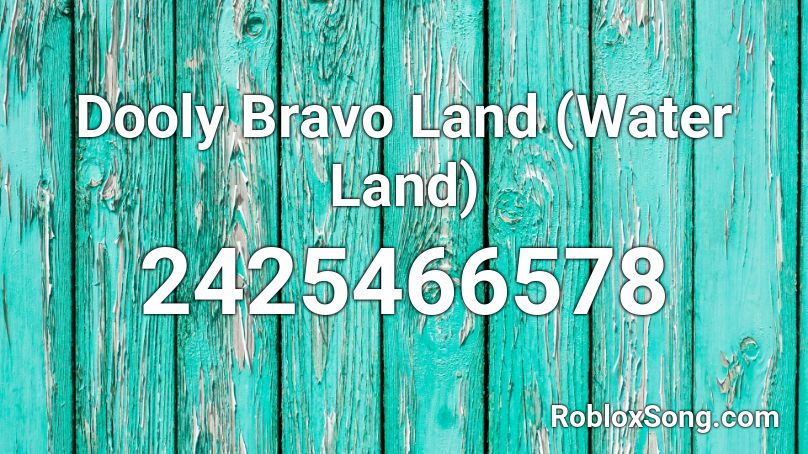 Dooly Bravo Land (Water Land) Roblox ID
