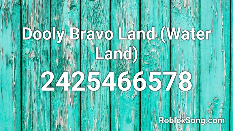Dooly Bravo Land (Water Land) Roblox ID