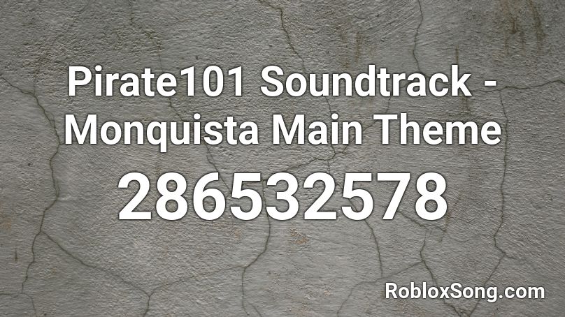 Pirate101 Soundtrack - Monquista Main Theme Roblox ID