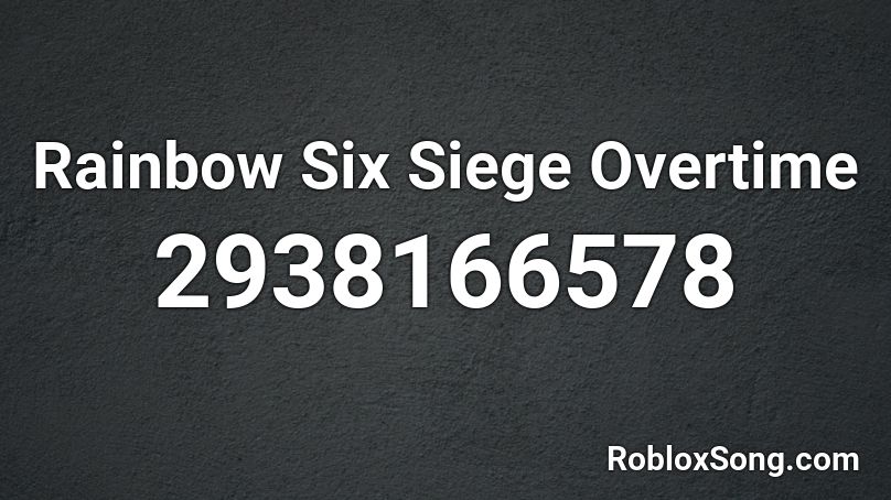 Rainbow Six Siege Overtime Roblox Id Roblox Music Codes - roblox rainbow six siege