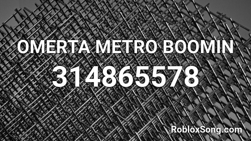 OMERTA METRO BOOMIN Roblox ID