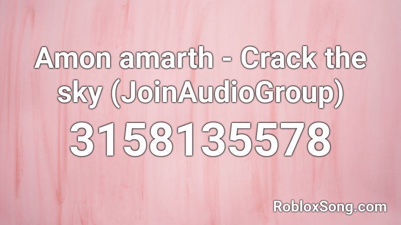 Amon amarth - Crack the sky (JoinAudioGroup) Roblox ID