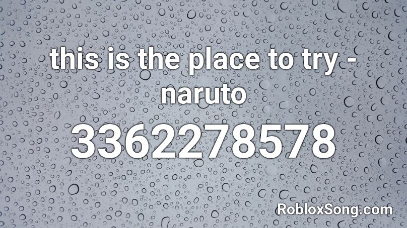 this is the place to try - naruto Roblox ID