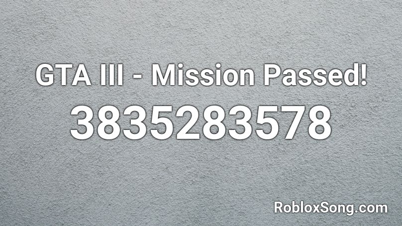 GTA III - Mission Passed! Roblox ID