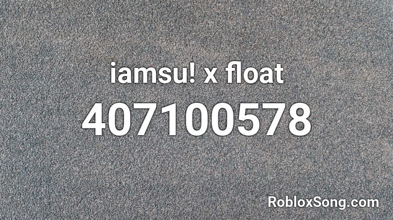 iamsu! x float Roblox ID