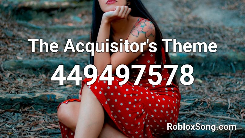 The Acquisitors Theme Roblox Id Roblox Music Codes 4552