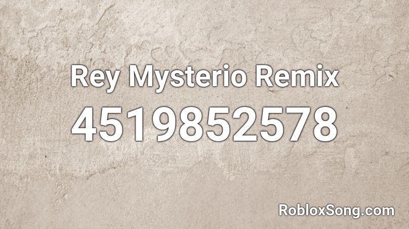 Rey Mysterio Remix Roblox ID