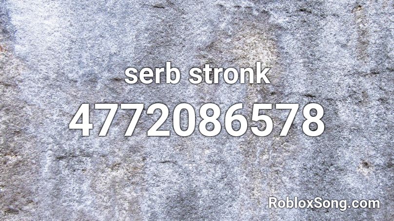 serb stronk Roblox ID