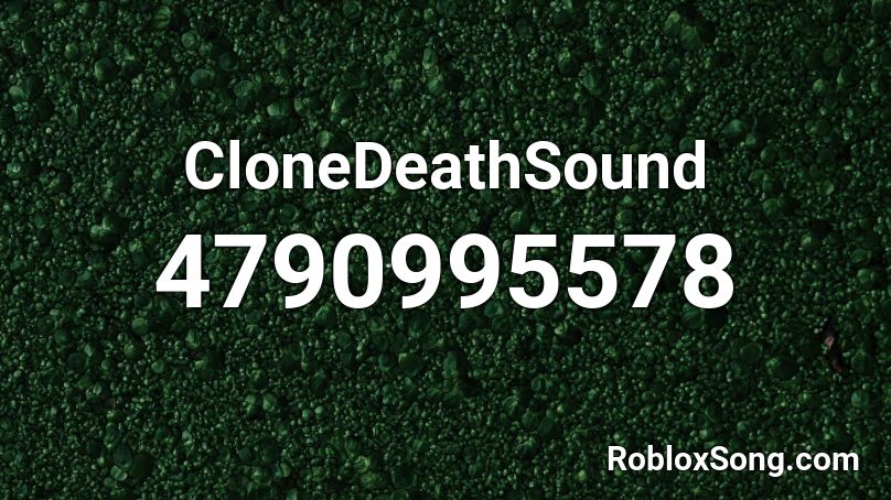 CloneDeathSound Roblox ID