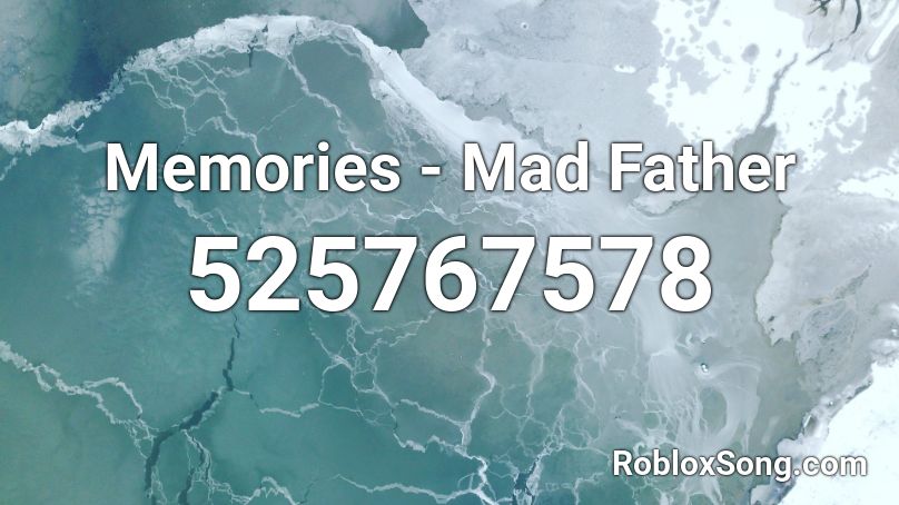 Memories - Mad Father Roblox ID