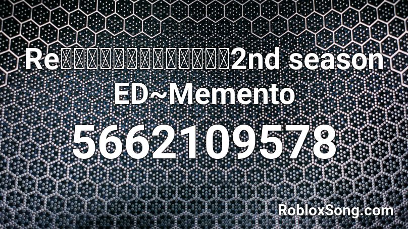 Reゼロから始める異世界生活2nd season ED~Memento Roblox ID