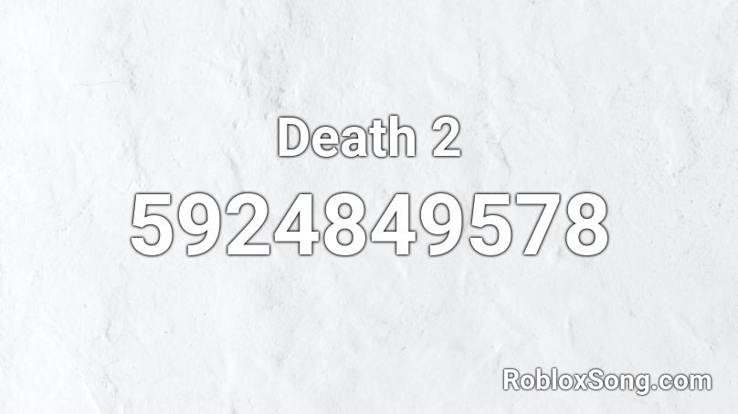 Death 2 Roblox ID