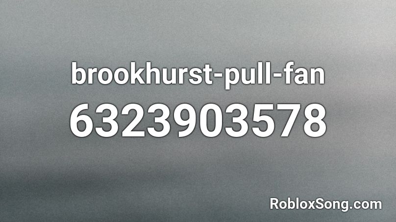 brookhurst-pull-fan Roblox ID