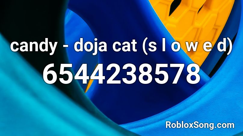 candy - doja cat (s l o w e d)  Roblox ID