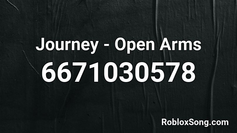 Journey - Open Arms Roblox ID