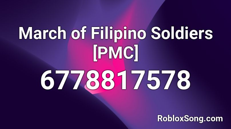 March Of Filipino Soldiers Pmc Roblox Id Roblox Music Codes - pmc blood soldiers roblox
