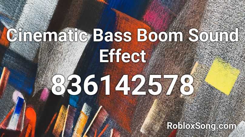 Cinematic Bass Boom Sound Effect Roblox ID