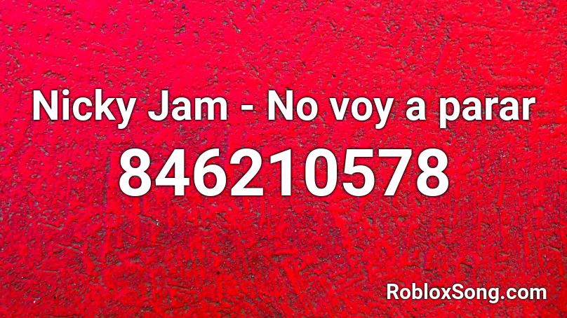 Nicky Jam - No voy a parar Roblox ID