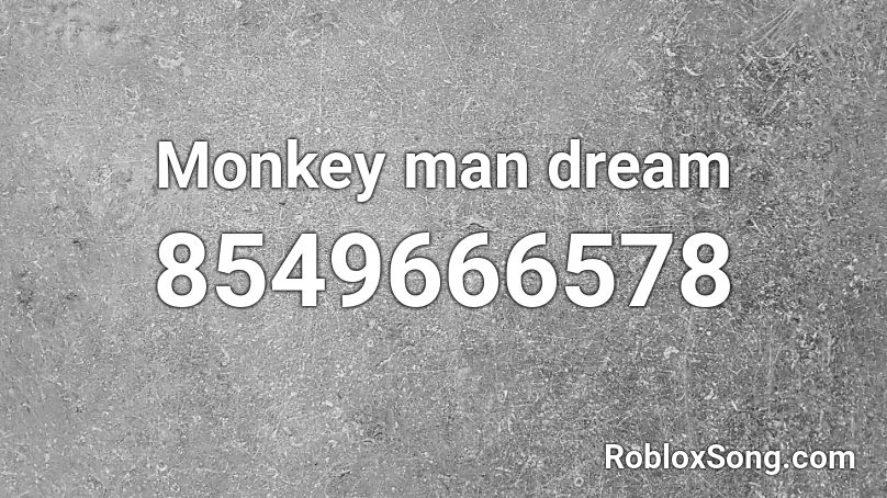 Monkey man dream Roblox ID