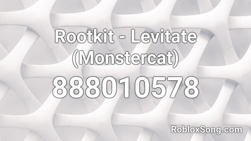 Rootkit - Levitate (Monstercat) Roblox ID