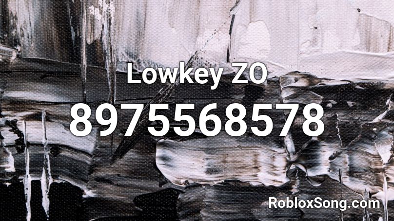 Lowkey ZO Roblox ID