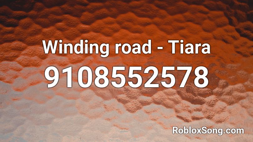 Winding road - Tiara Roblox ID