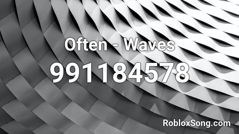 Often - Waves Roblox ID