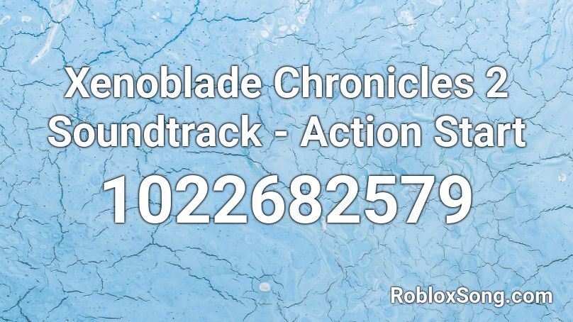 Xenoblade Chronicles 2 Soundtrack - Counterattack Roblox ID
