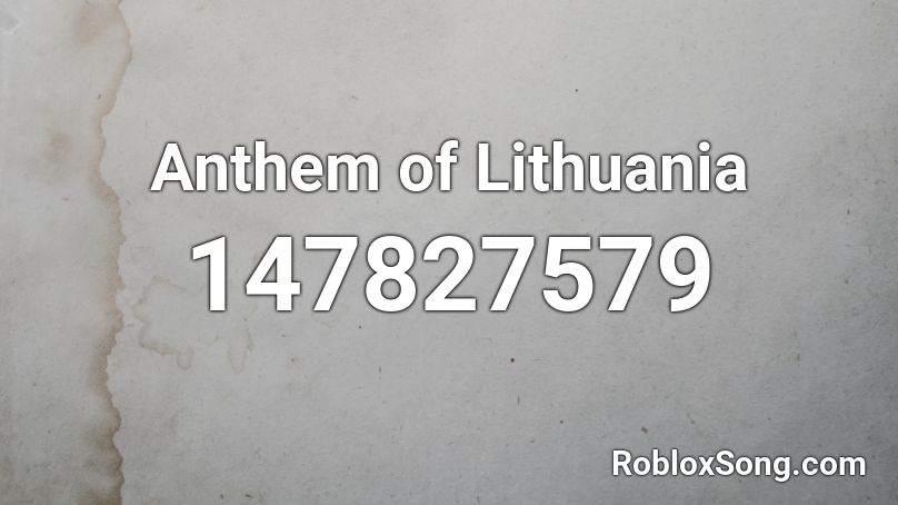 Anthem of Lithuania Roblox ID