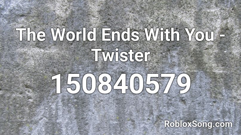 The World Ends With You - Twister Roblox ID