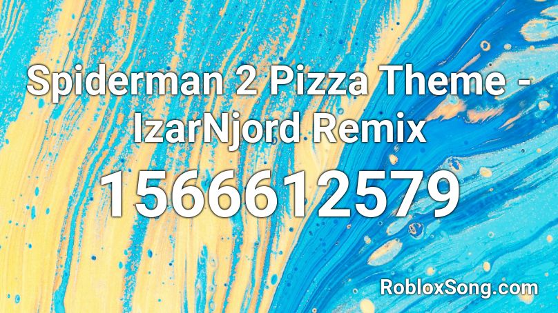 Spiderman 2 Pizza Theme - IzarNjord Remix Roblox ID