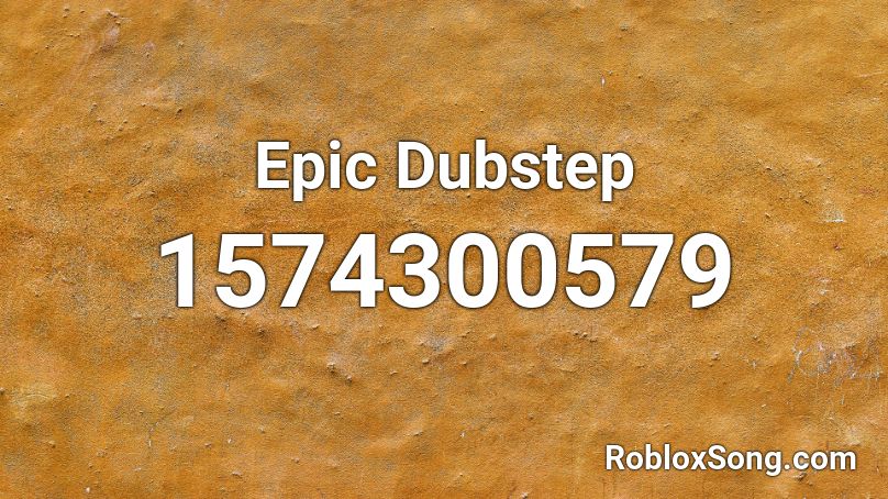 Dubstep Roblox Id