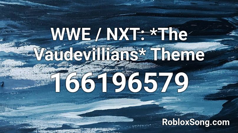 WWE / NXT: *The Vaudevillians* Theme Roblox ID