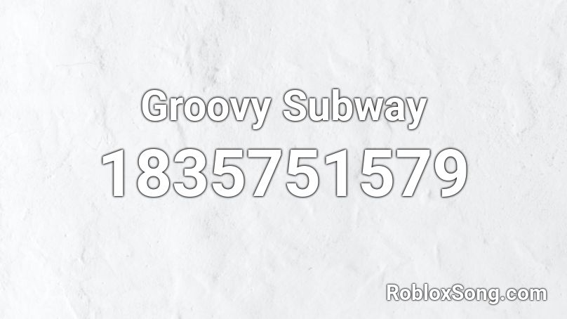 Groovy Subway Roblox ID