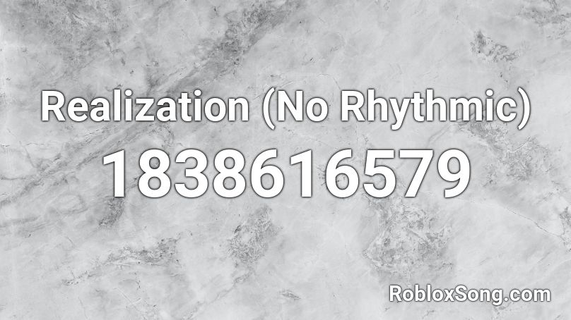 Realization (No Rhythmic) Roblox ID