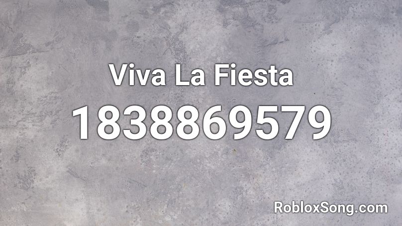 Viva La Fiesta Roblox ID