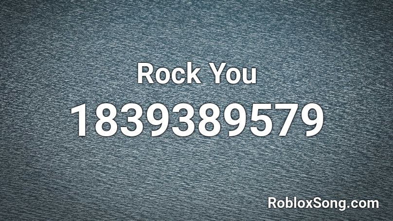 Rock You Roblox ID