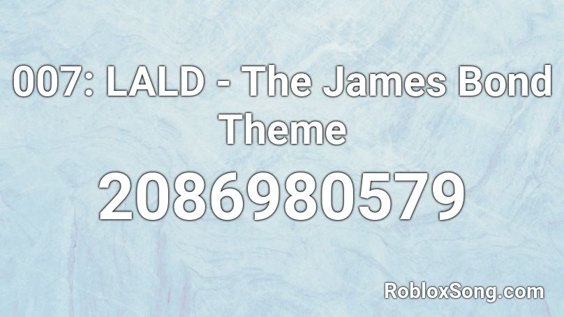 007 Lald The James Bond Theme Roblox Id Roblox Music Codes - roblox водоворот vodovorot song id