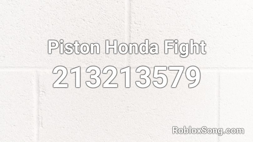 Piston Honda Fight Roblox ID