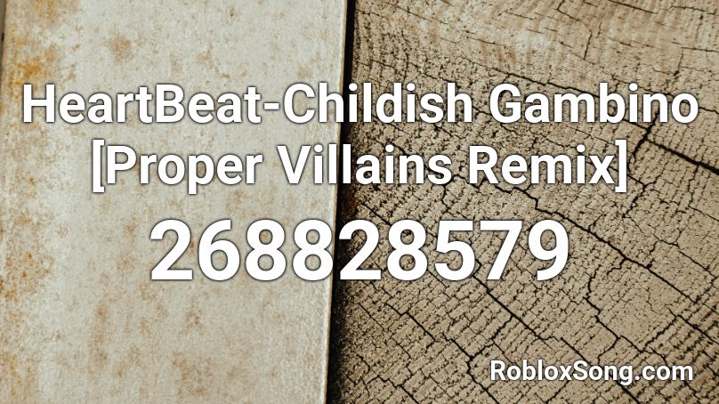 HeartBeat-Childish Gambino [Proper Villains Remix] Roblox ID
