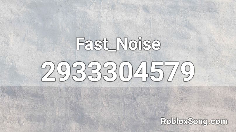 Fast_Noise Roblox ID
