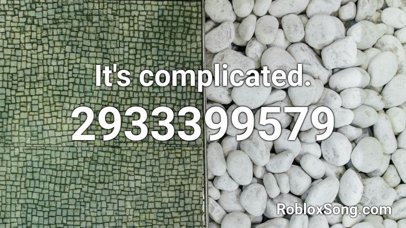 It's complicated. Roblox ID