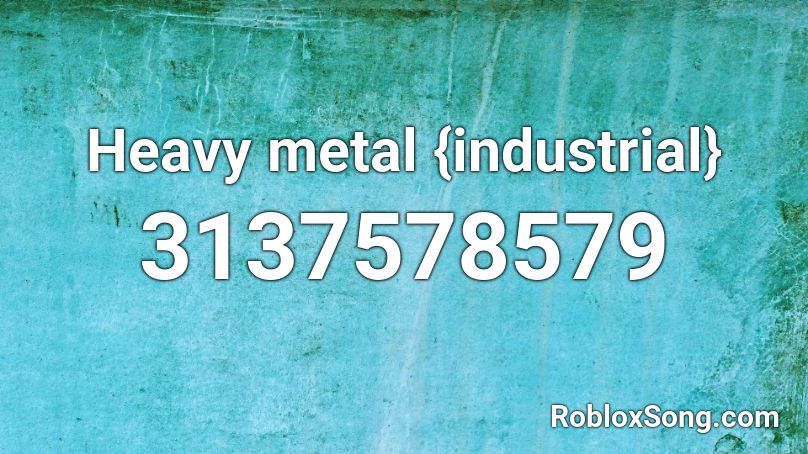 Heavy metal  {industrial} Roblox ID