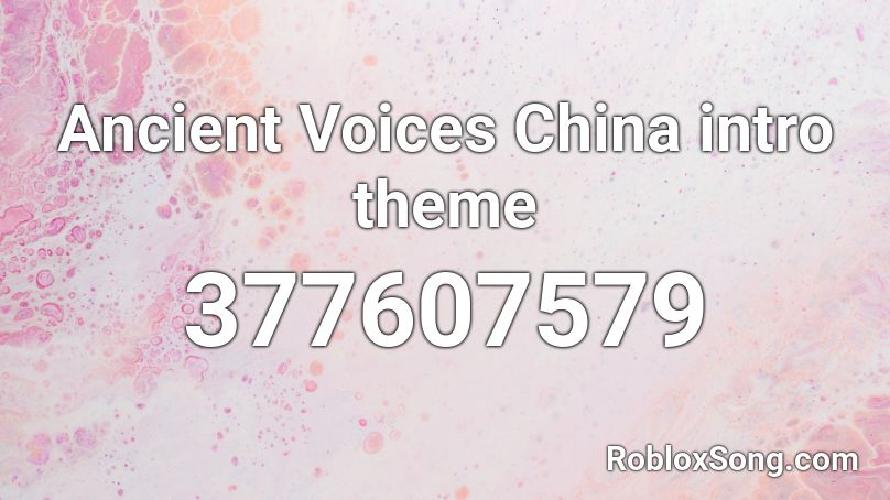  Ancient Voices China intro theme Roblox ID