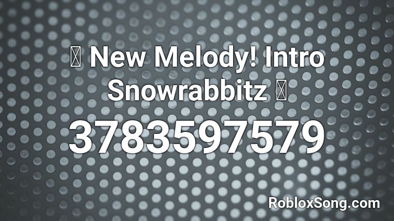 🧡 New Melody! Intro Snowrabbitz 🧡 Roblox ID