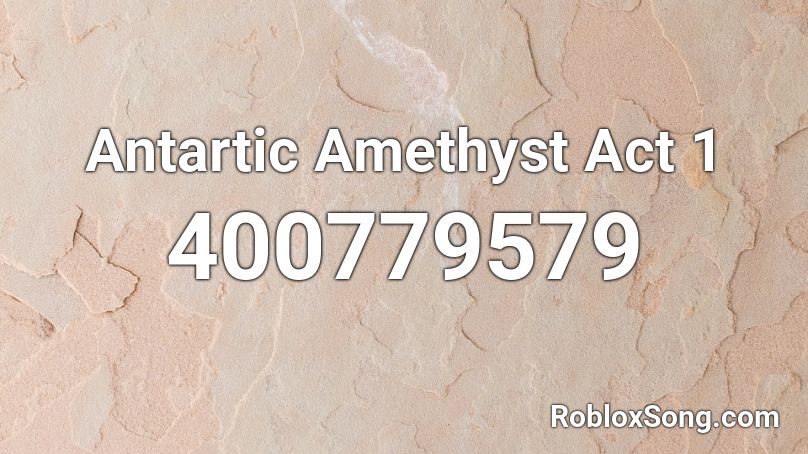Antartic Amethyst Act 1 Roblox ID