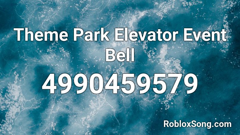 Theme Park Elevator Event Bell Roblox Id Roblox Music Codes - roblox how to code an elevator